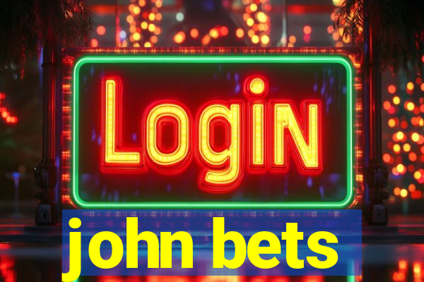 john bets