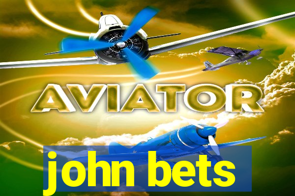 john bets