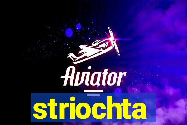 striochta