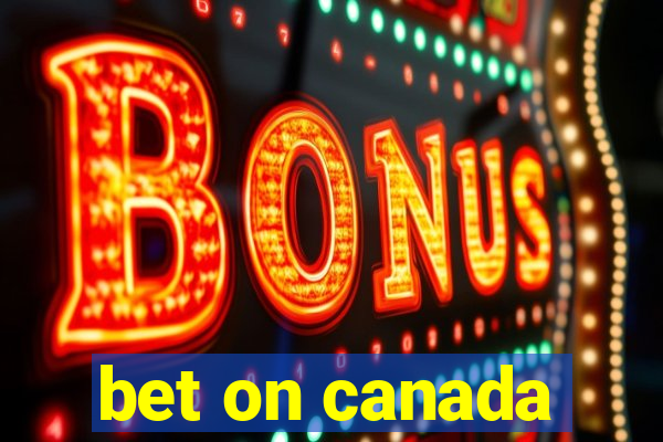 bet on canada