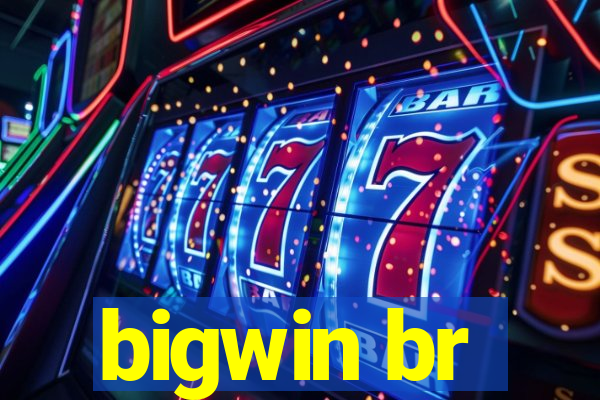 bigwin br