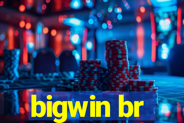 bigwin br