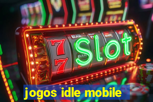 jogos idle mobile