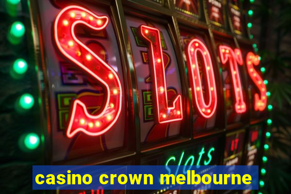 casino crown melbourne