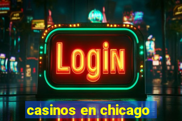 casinos en chicago