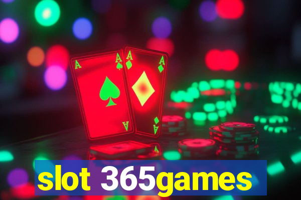 slot 365games