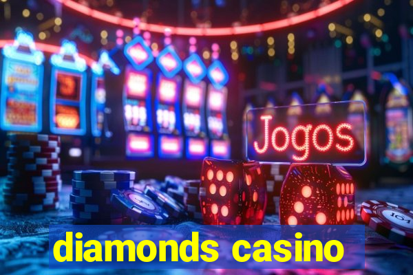 diamonds casino