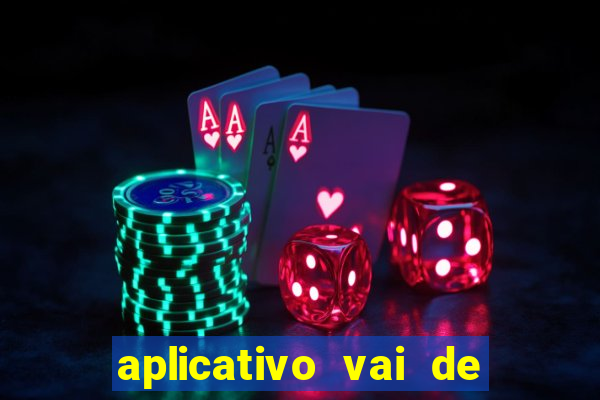 aplicativo vai de bet baixar