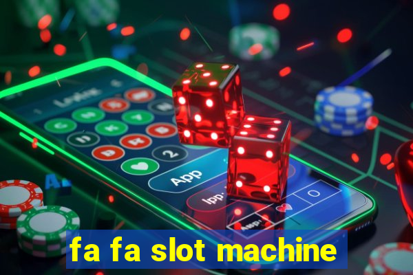 fa fa slot machine