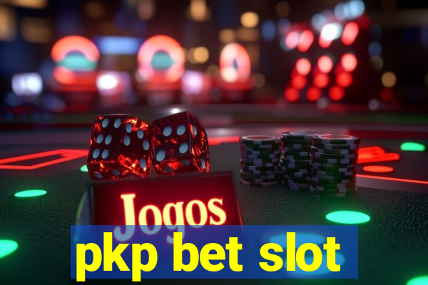 pkp bet slot