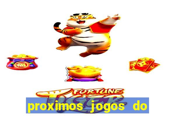 proximos jogos do corinthians brasileiro