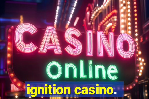 ignition casino.