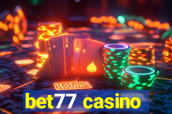 bet77 casino