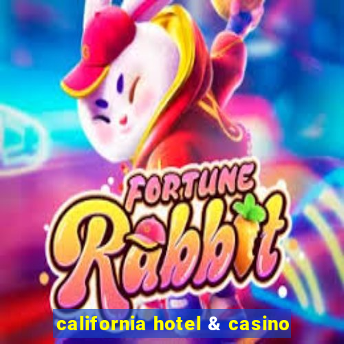 california hotel & casino