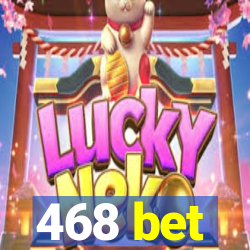 468 bet