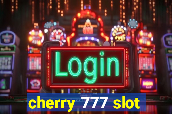 cherry 777 slot