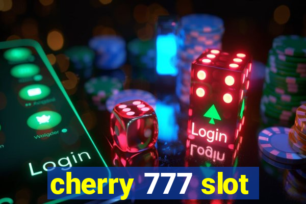 cherry 777 slot