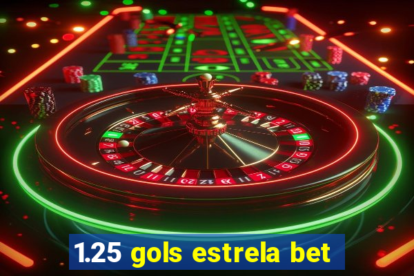 1.25 gols estrela bet