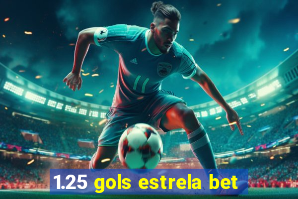 1.25 gols estrela bet