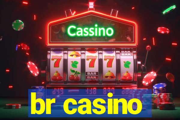 br casino