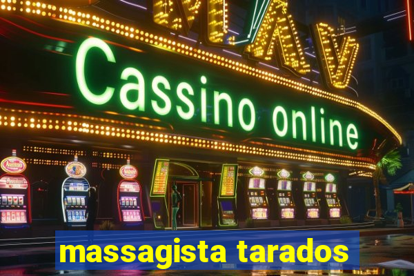 massagista tarados