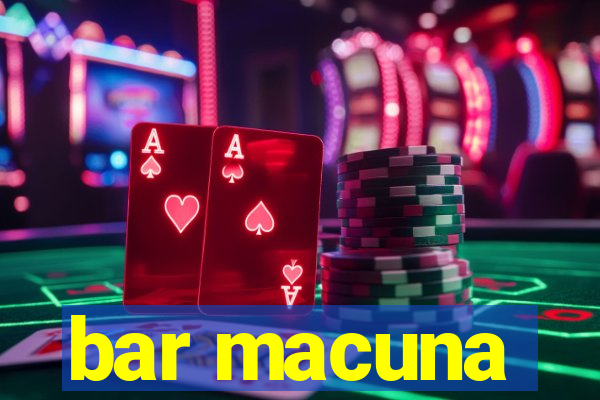 bar macuna