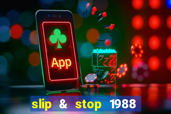 slip & stop 1988 bingo tarte!!!