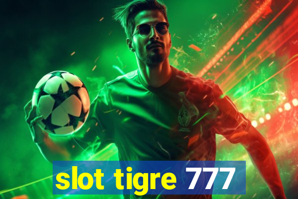 slot tigre 777