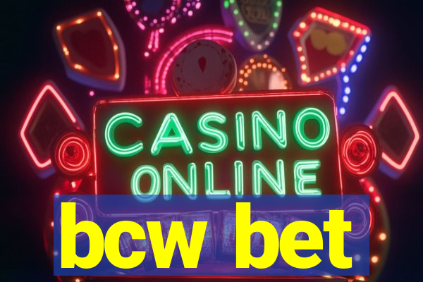 bcw bet