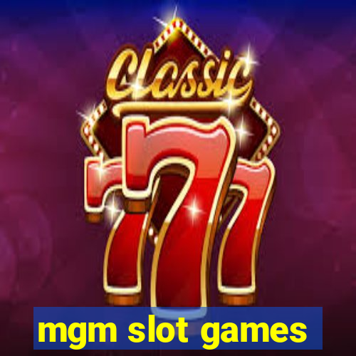 mgm slot games