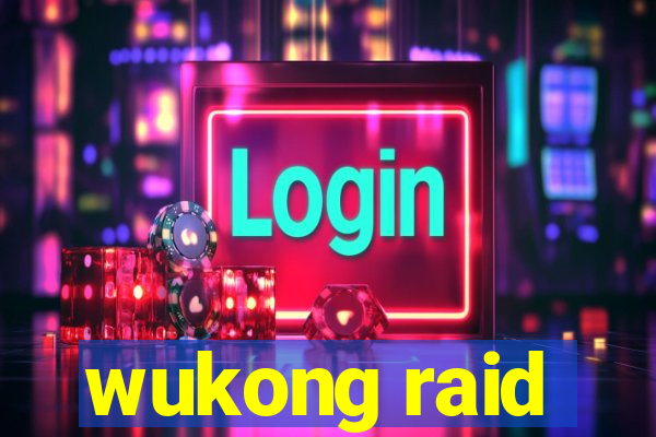 wukong raid