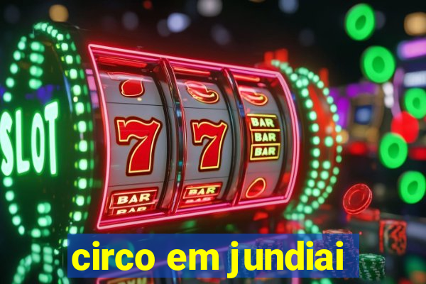 circo em jundiai