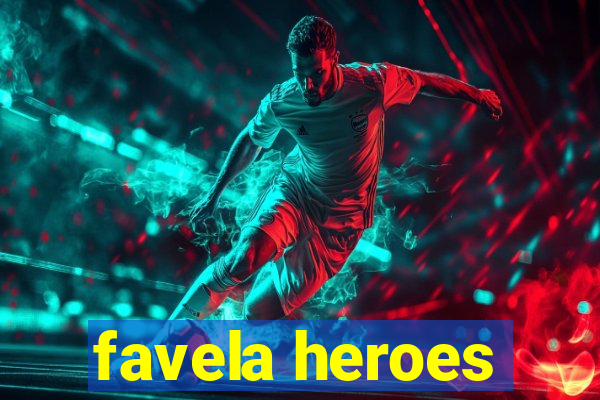 favela heroes