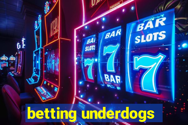 betting underdogs