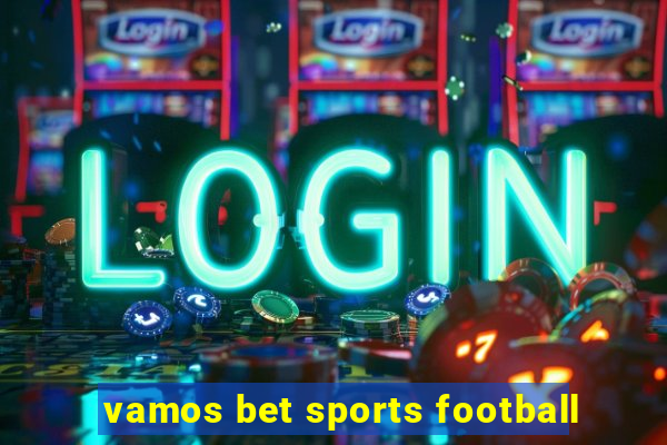 vamos bet sports football