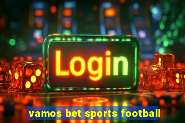 vamos bet sports football