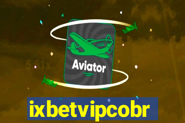 ixbetvipcobr