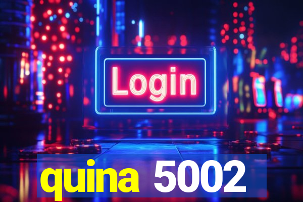 quina 5002