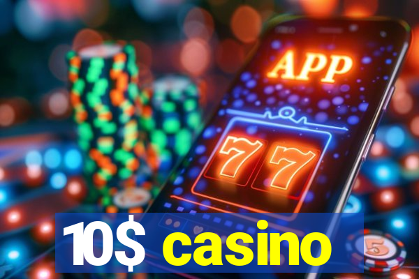 10$ casino