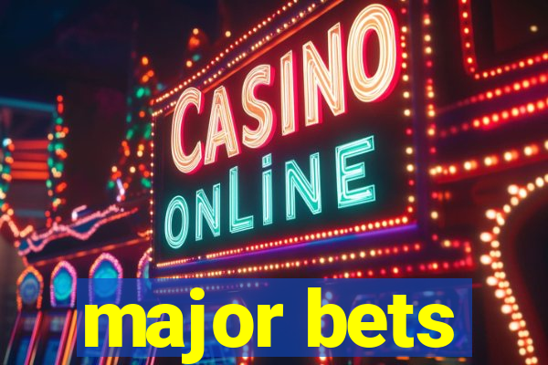 major bets