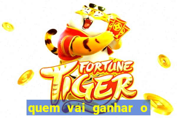 quem vai ganhar o jogo hoje