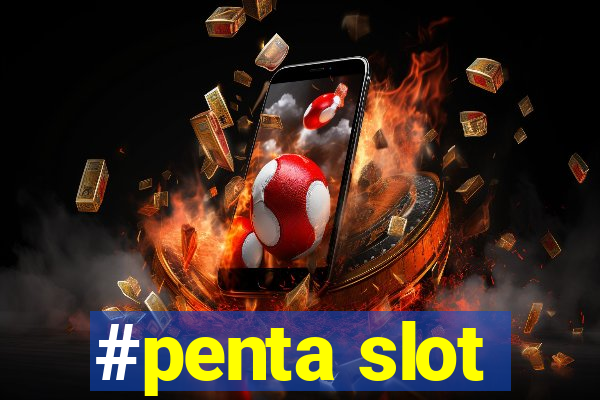 #penta slot