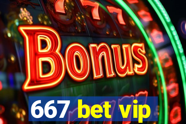 667 bet vip