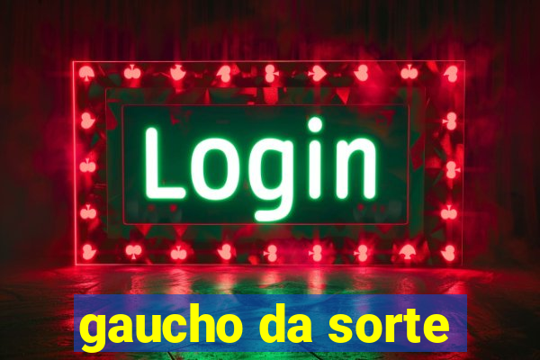 gaucho da sorte