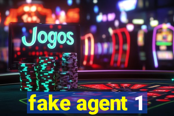 fake agent 1