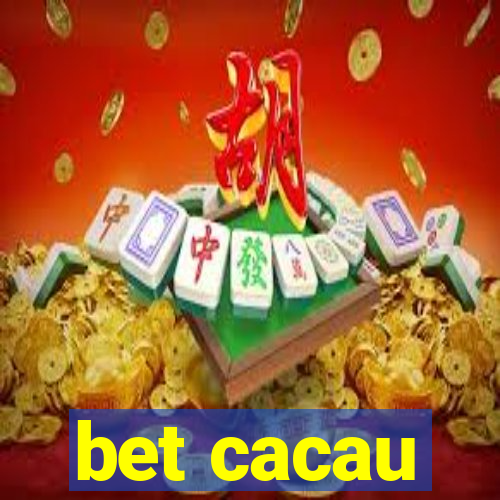 bet cacau