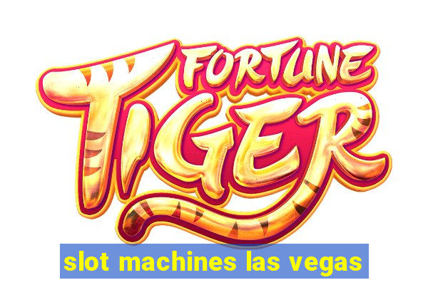 slot machines las vegas