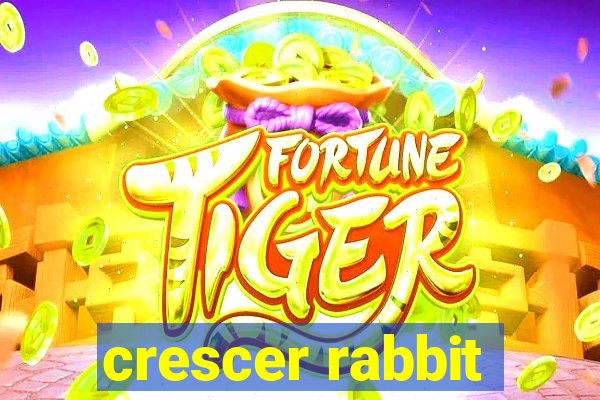 crescer rabbit