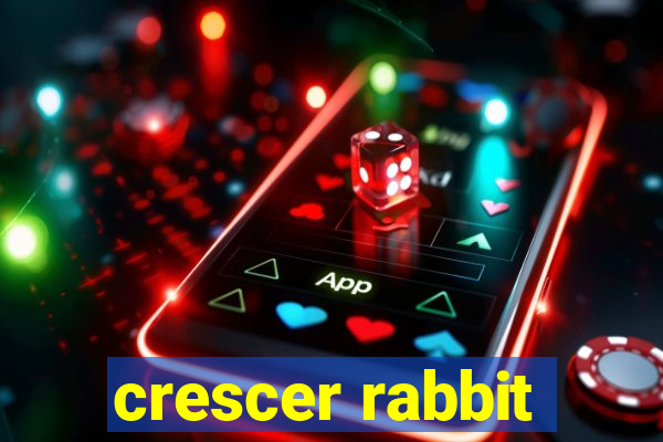 crescer rabbit