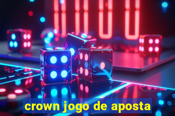 crown jogo de aposta